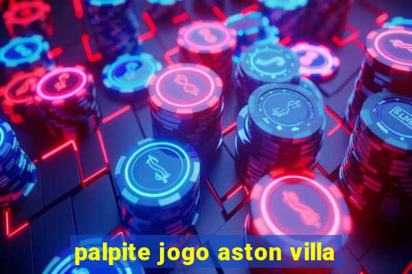 palpite jogo aston villa